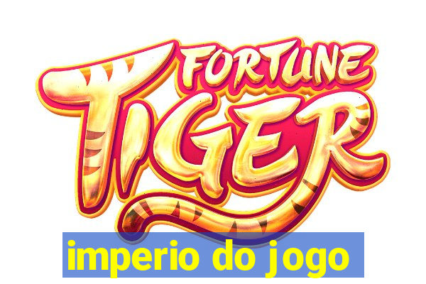 imperio do jogo